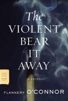      The Violent Bear It Away: A Novel
