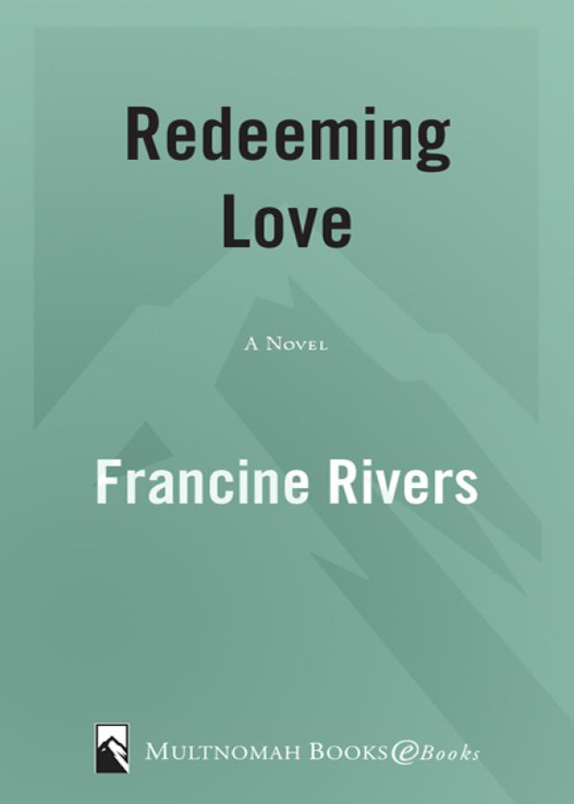 Read Redeeming Love Online Read Free Novel Read Light Novel Onlinereadfreenovel Com