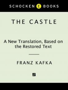      The Castle: A New Translation Based on the Restored Text