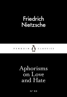      Aphorisms on Love and Hate