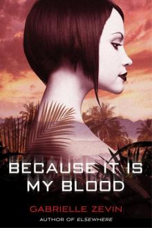      Because It Is My Blood