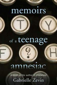      Memoirs of a Teenage Amnesiac