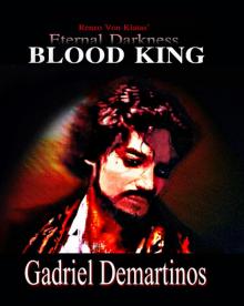      Eternal Darkness, Blood King