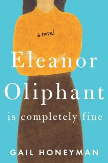      Eleanor Oliphant Is Completely Fine