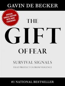      The Gift of Fear: Survival Signals That Protect Us From Violence