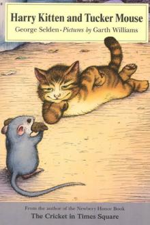      Harry Kitten and Tucker Mouse