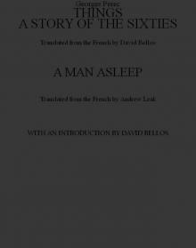      Things: A Story of the Sixties; A Man Asleep
