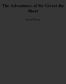      The Adventures of Sir Givret the Short