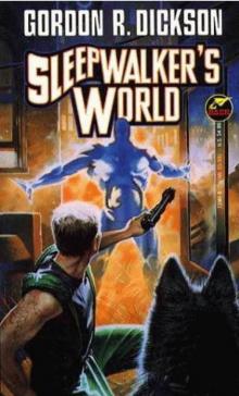      Gordon R Dickson - Sleepwalkers' World