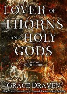     Lover of Thorns and Holy Gods