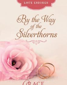      By the Way of the Silverthorns