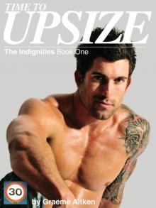      Time to Upsize (The Indignities Book 1)