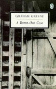      A Burnt-Out Case