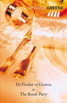      Doctor Fischer of Geneva or the Bomb Party