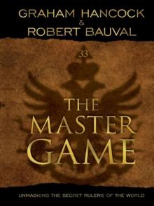      The Master Game: Unmasking the Secret Rulers of the World
