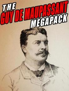      The Guy De Maupassant Megapack (R)
