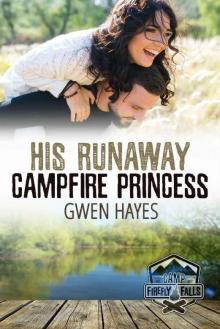      His Runaway Campfire Princess
