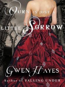      Ours Is Just a Little Sorrow