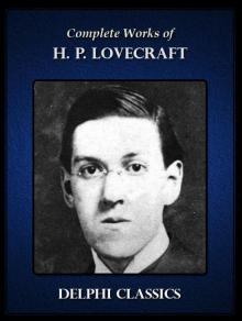      Delphi Complete Works of H. P. Lovecraft (Illustrated)