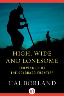      High, Wide and Lonesome: Growing Up on the Colorado Frontier
