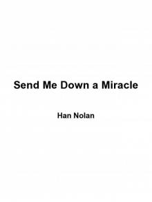      Send Me Down a Miracle