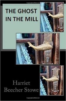      The Ghost in the Mill