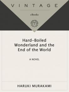 Hard-Boiled Wonderland and the End of the World Hard-Boiled Wonderland and the End of the World