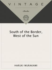South of the Border, West of the Sun South of the Border, West of the Sun