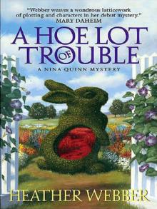      A Hoe Lot of Trouble