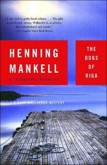      The Dogs of Riga: A Kurt Wallendar Mystery