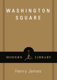      Washington Square: (A Modern Library E-Book)