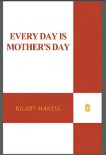      Every Day Is Mother's Day