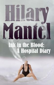      Ink in the Blood: A Hospital Diary