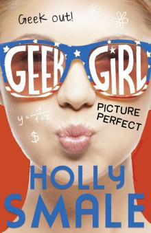      Picture Perfect (Geek Girl, Book 3)