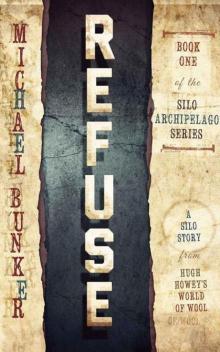      Refuse (The Silo Archipelago Series Book 1)