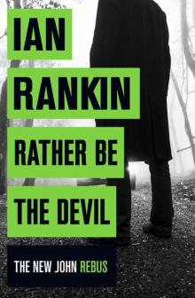      Rather Be the Devil (Inspector Rebus 21)