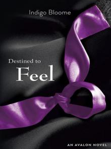      Destined to Feel