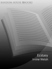      Ecstasy: Three Tales of Chemical Romance