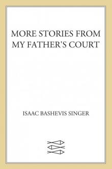      More Stories From My Father's Court