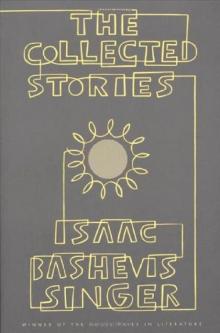      The Collected Stories of Isaac Bashevis Singer