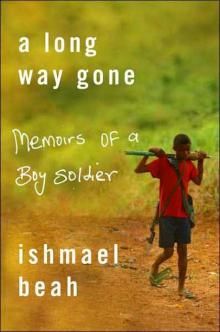      A Long Way Gone: Memoirs of a Boy Soldier