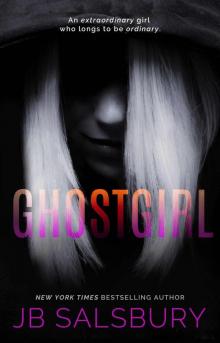      Ghostgirl ~ JB Salsbury