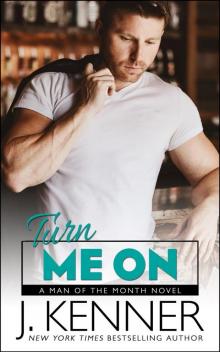      Turn Me On