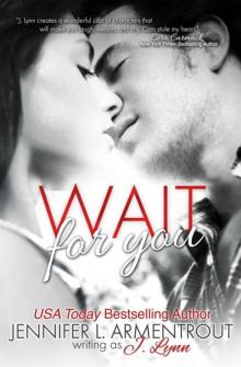      Wait for You