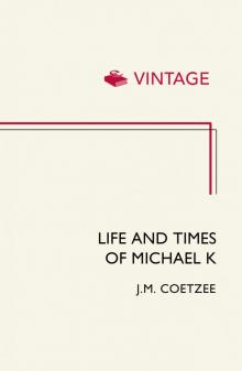      Life and Times of Michael K