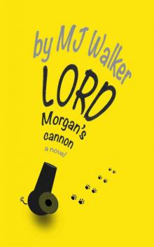      Lord Morgan's Cannon