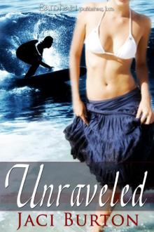      Unraveled
