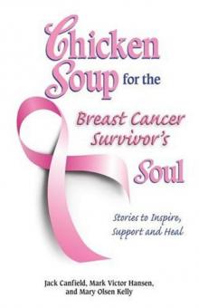      Chicken Soup for the Breast Cancer Survivor's Soul