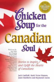      Chicken Soup for the Canadian Soul