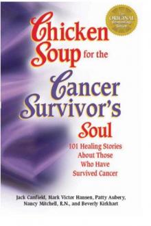      Chicken Soup for the Cancer Survivor's Soul